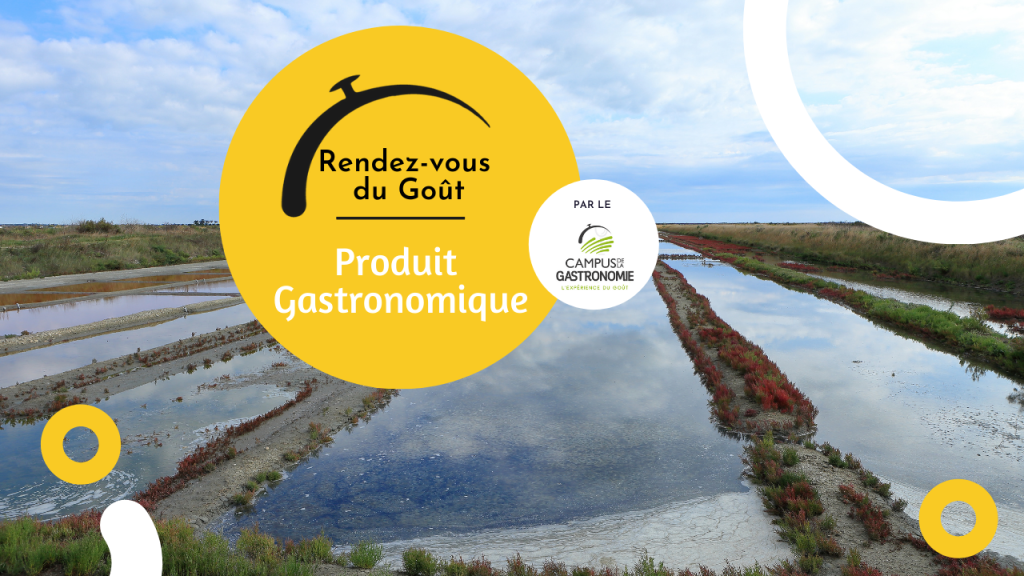 Rendez-vous du Goût – Produit Gastronomique : Le sel de Guérande